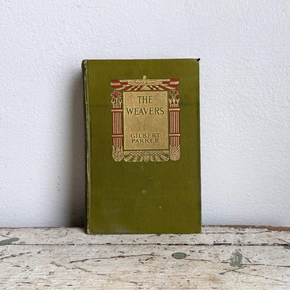 The Weavers Gilbert Parker 1907 Antique Hardcover Harper Brothers Egypt Fiction